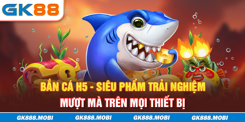 bắn cá h5