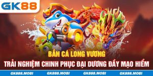 bắn cá long vương