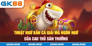 thuật ngữ bắn cá