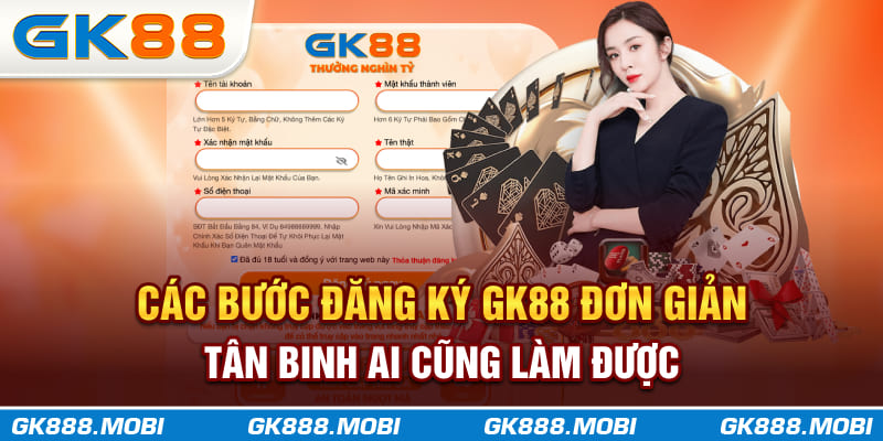 các bước đăng ký gk88 đơn giản cho tân binh