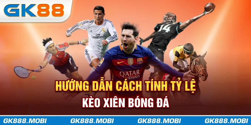 Hướng dẫn cách tính tỷ lệ kèo xiên bóng đá