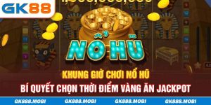 khung giờ chơi nổ hũ